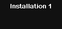 Textfeld: Installation 1